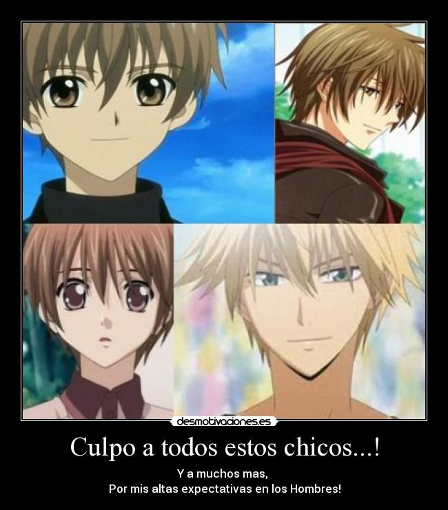 Culpo a todos estos chicos...! -