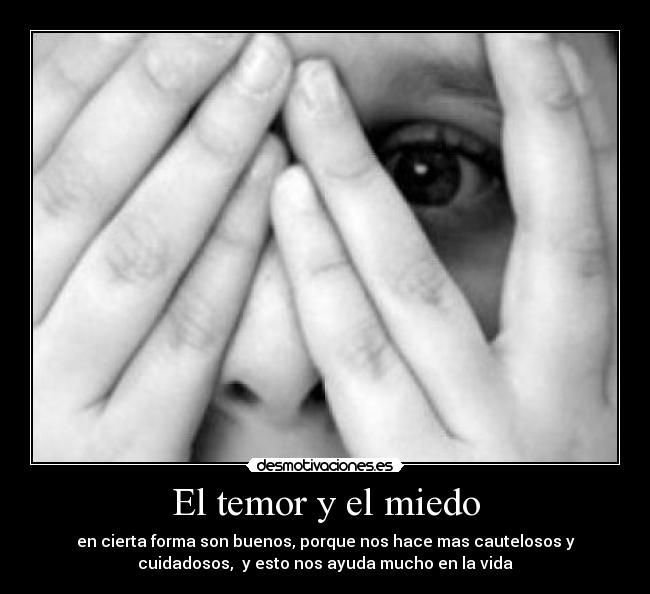 El temor y el miedo - 
