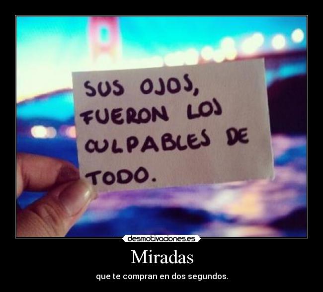 Miradas - que te compran en dos segundos.