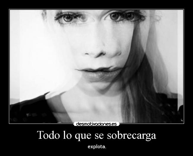 Todo lo que se sobrecarga -