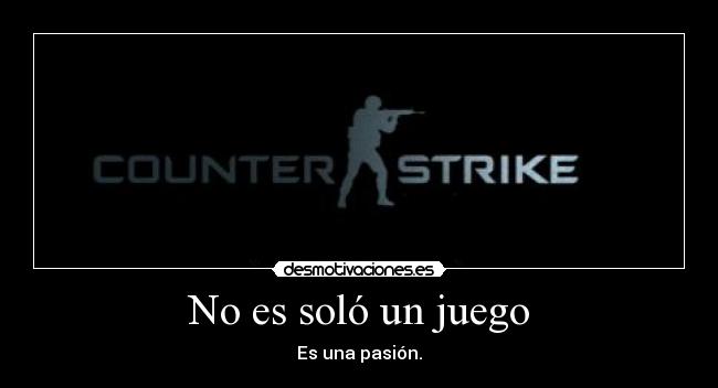 No es soló un juego - Es una pasión.