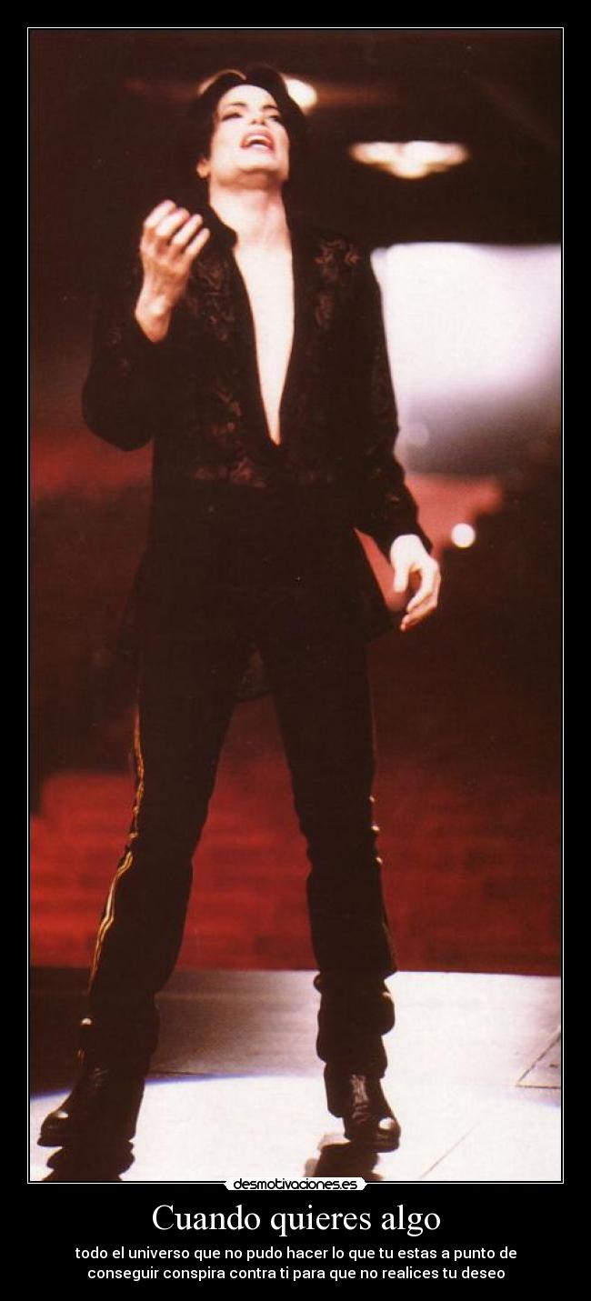 Cuando quieres algo - todo el universo que no pudo hacer lo que tu estas a punto de
conseguir conspira contra ti para que no realices tu deseo