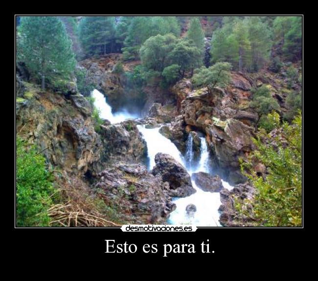 Esto es para ti. -