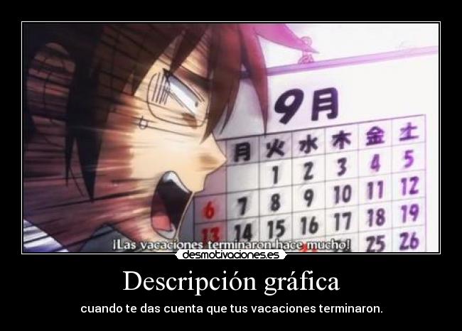 Descripción gráfica - cuando te das cuenta que tus vacaciones terminaron.