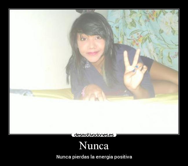 Nunca - Nunca pierdas la energia positiva