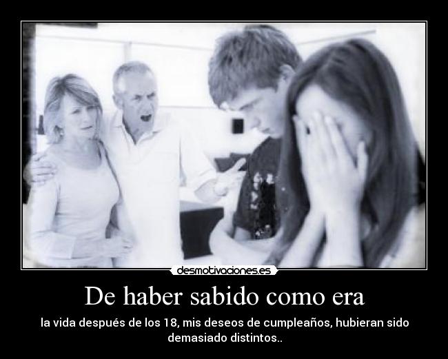 De haber sabido como era -