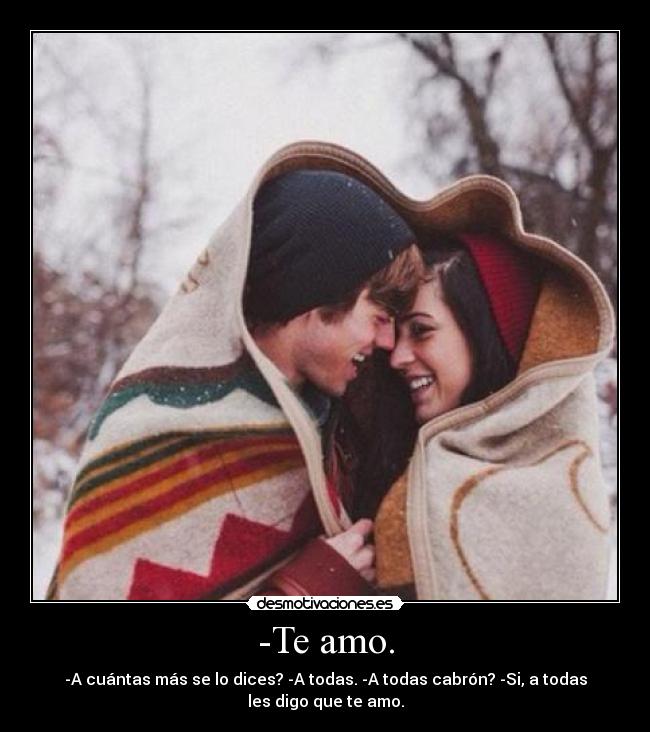 -Te amo. - 