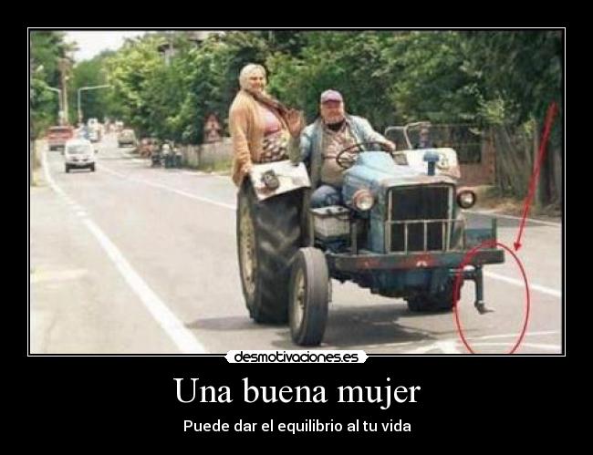 Una buena mujer - Puede dar el equilibrio al tu vida