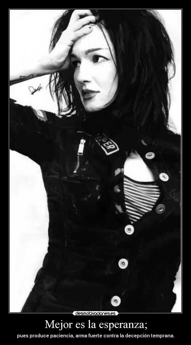 Mejor es la esperanza; -
