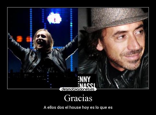 Gracias - A ellos dos el house hoy es lo que es