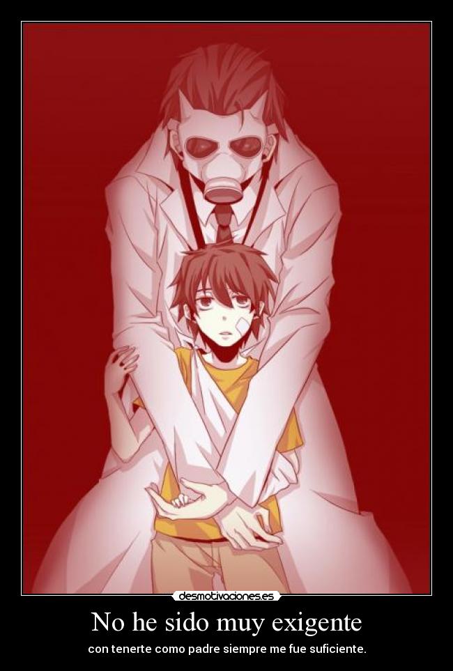 No he sido muy exigente -