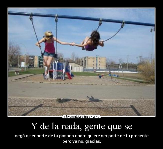 Y de la nada, gente que se - 