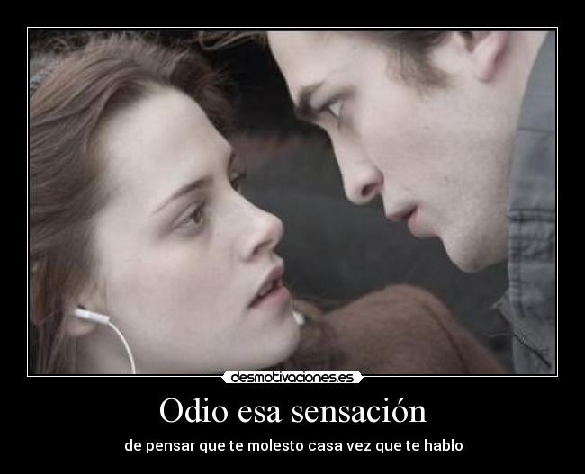 Odio esa sensación -