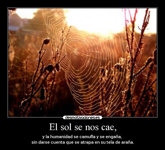 El sol se nos cae, -