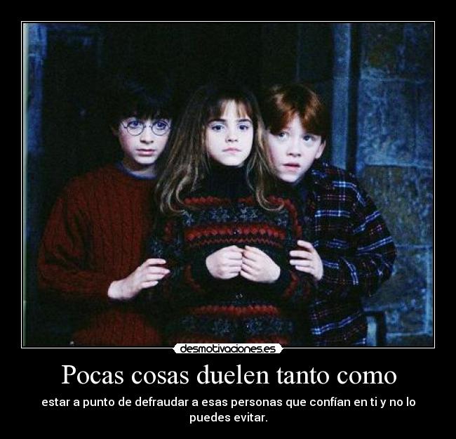 Pocas cosas duelen tanto como -