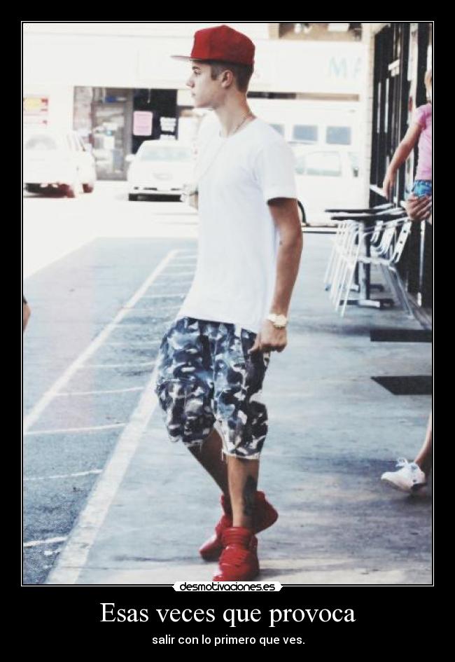 Esas veces que provoca - salir con lo primero que ves.