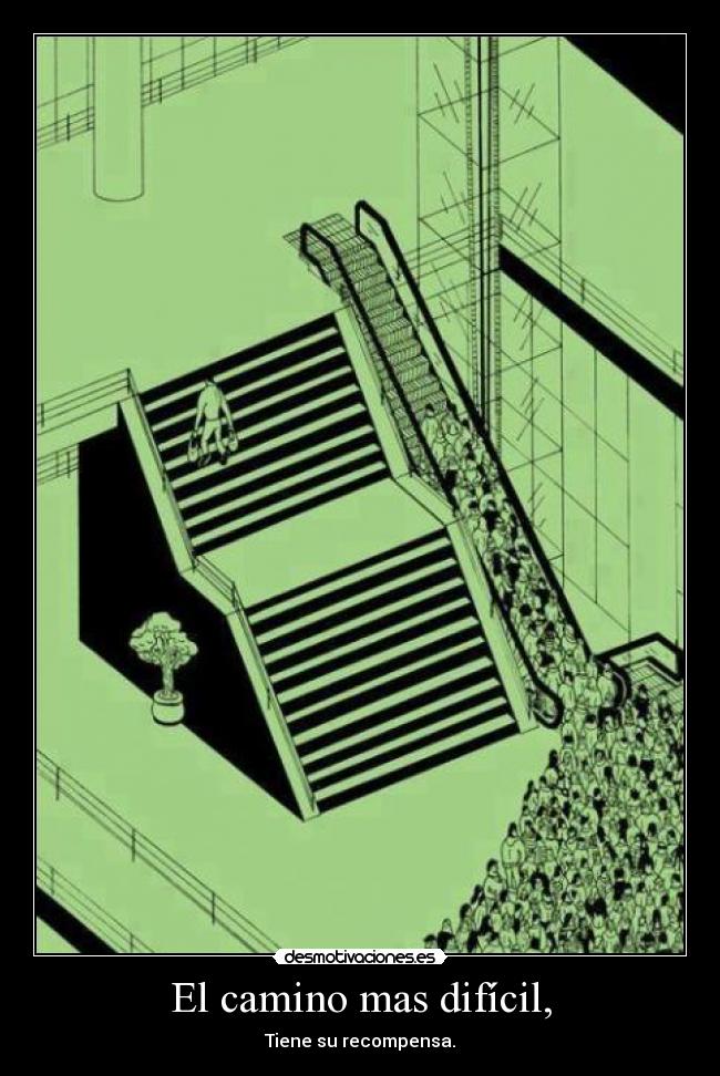 El camino mas difícil, -
