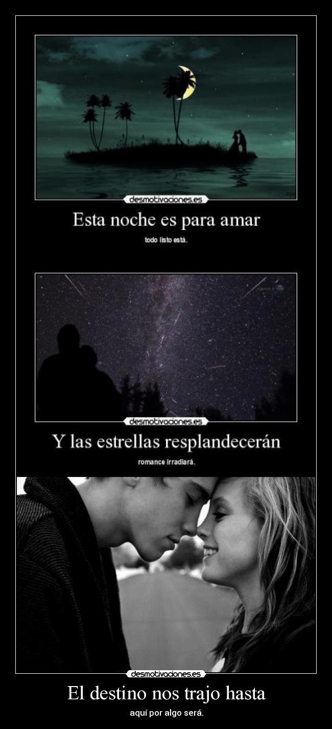 El destino nos trajo hasta -