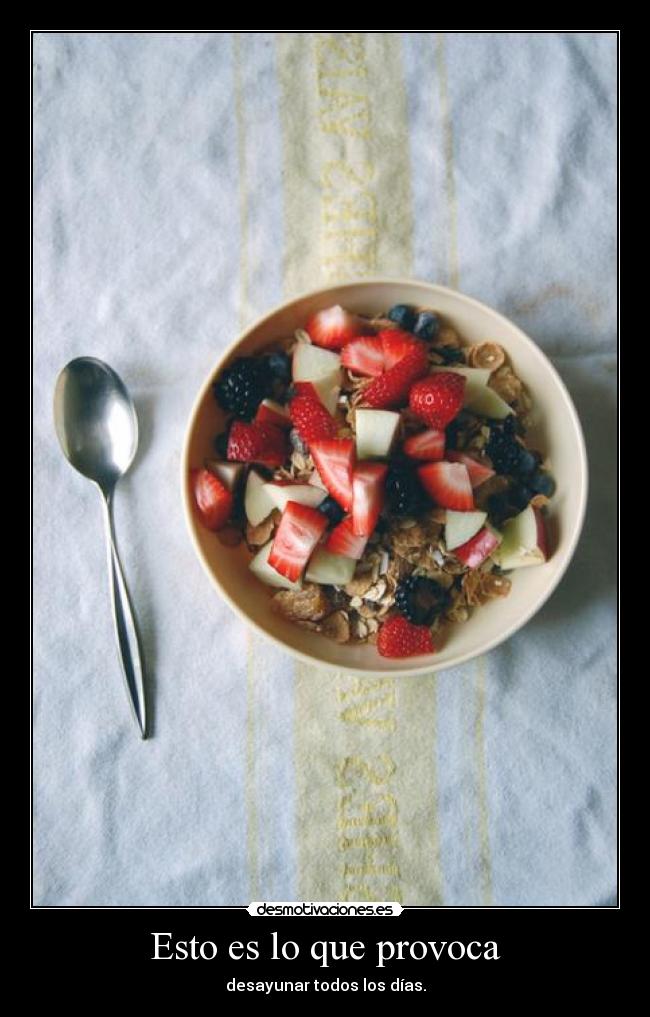 Esto es lo que provoca - desayunar todos los días.