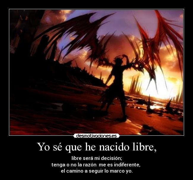 Yo sé que he nacido libre, -