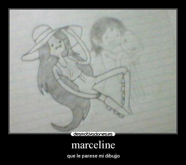 marceline - que le parese mi dibujjo