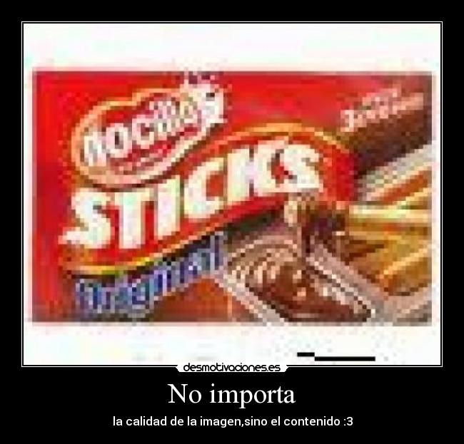No importa -
