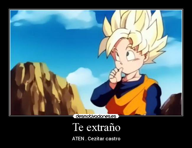 Te extraño - ATEN . Cezitar castro