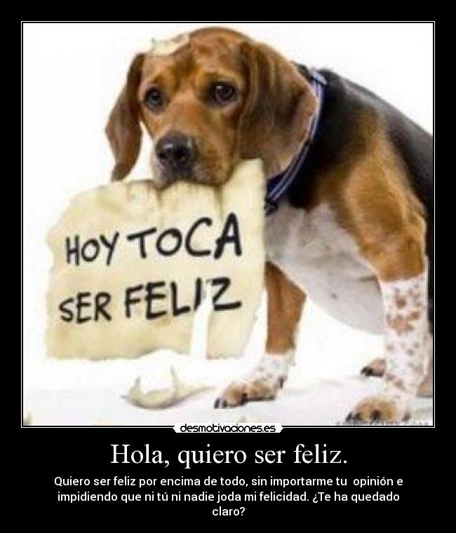 Hola, quiero ser feliz. - 
