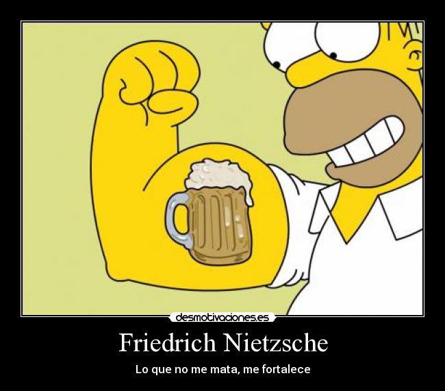 Friedrich Nietzsche - Lo que no me mata, me fortalece