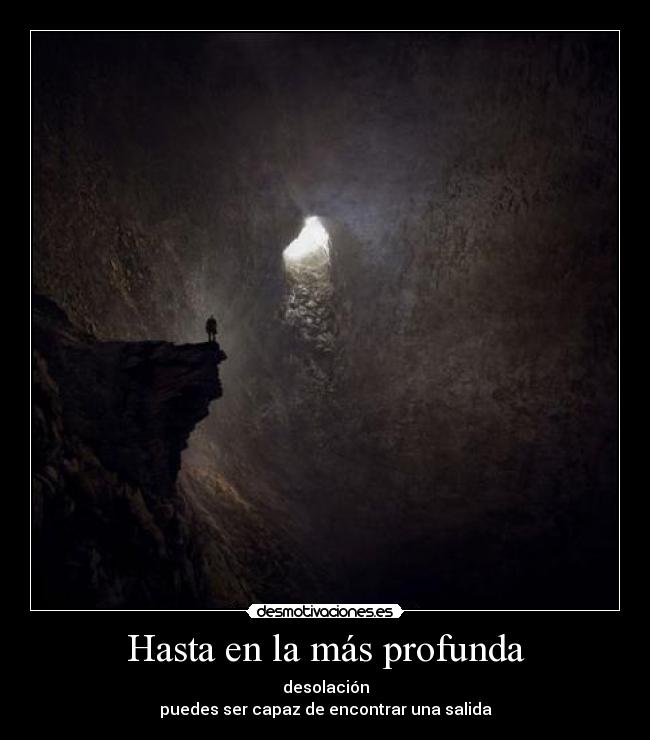 Hasta en la más profunda -