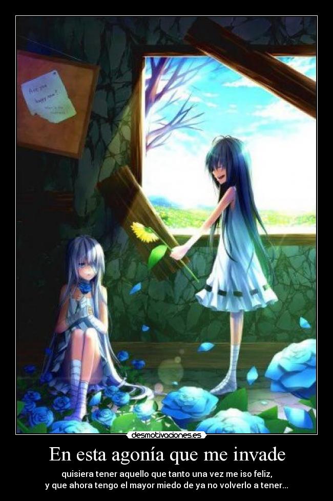 En esta agonía que me invade -