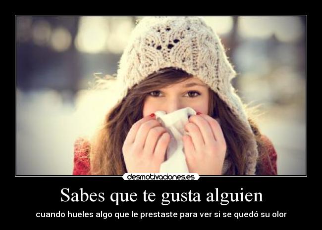 Sabes que te gusta alguien -