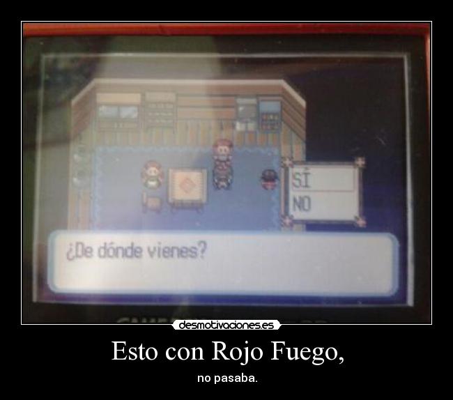 Esto con Rojo Fuego, -