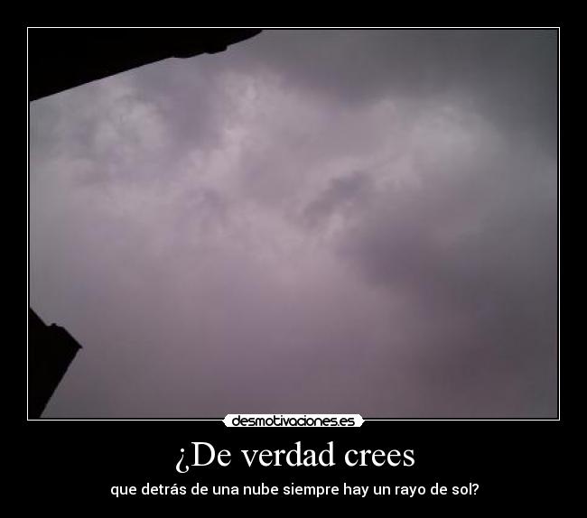 ¿De verdad crees - 