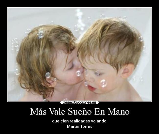 Más Vale Sueño En Mano - que cien realidades volando
Martín Torres