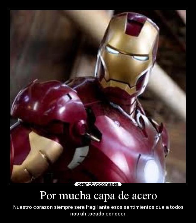 Por mucha capa de acero -