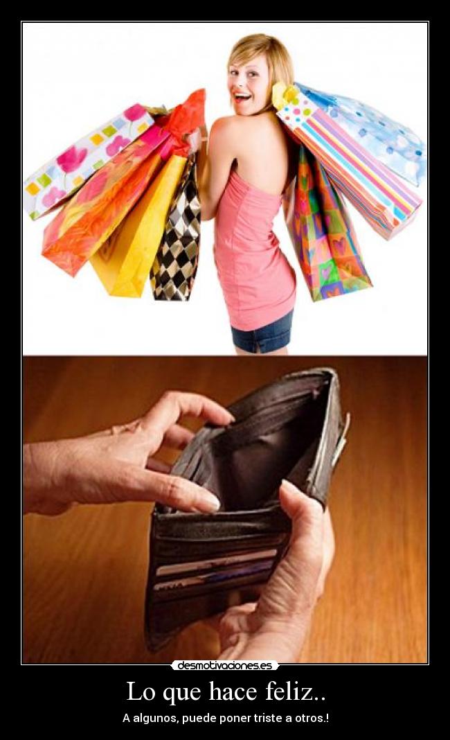 Lo que hace feliz.. - A algunos, puede poner triste a otros.!