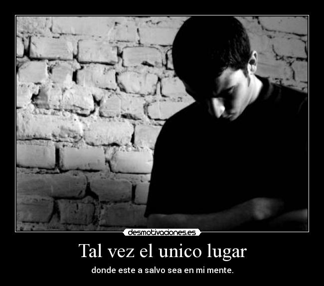 Tal vez el unico lugar -