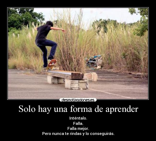 Solo hay una forma de aprender - 