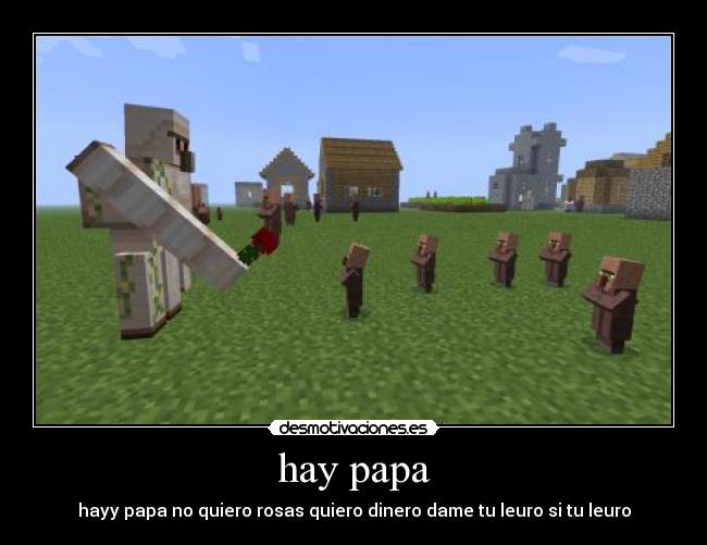 hay papa - hayy papa no quiero rosas quiero dinero dame tu leuro si tu leuro