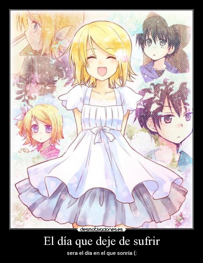 El día que deje de sufrir - sera el día en el que sonría (: