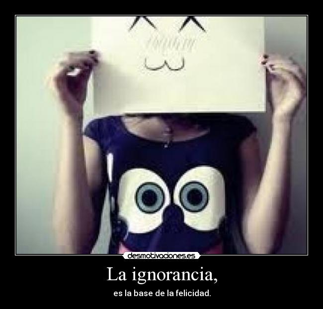 carteles ignorancia alegria desmotivaciones