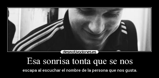 Esa sonrisa tonta que se nos - 