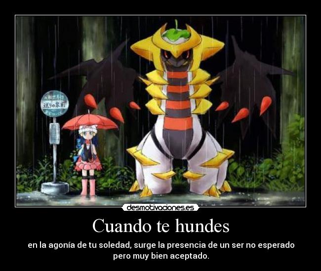 Cuando te hundes - en la agonía de tu soledad, surge la presencia de un ser no esperado
pero muy bien aceptado.