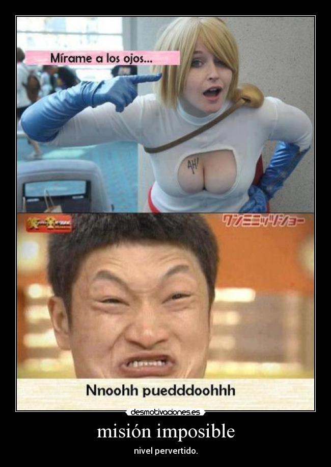 misión imposible - nivel pervertido.