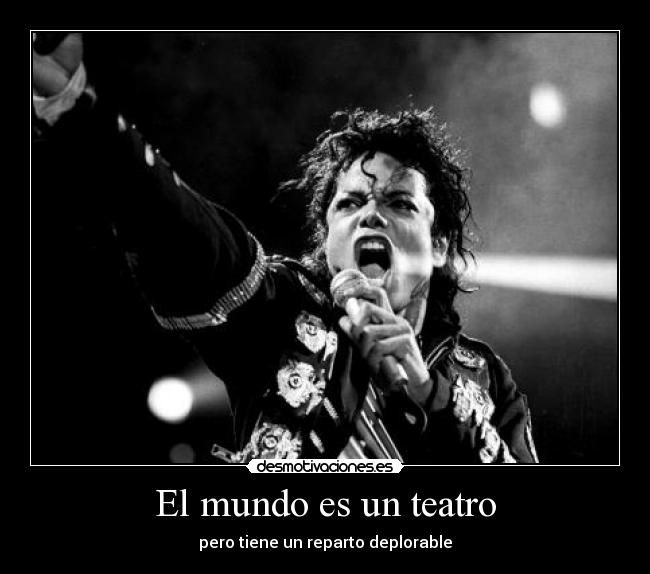 El mundo es un teatro - pero tiene un reparto deplorable