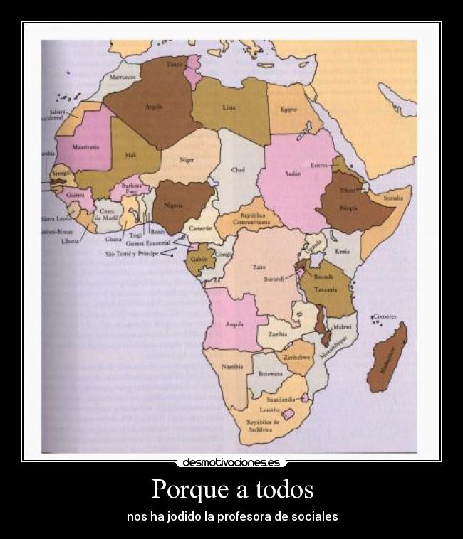 Porque a todos - nos ha jodido la profesora de sociales