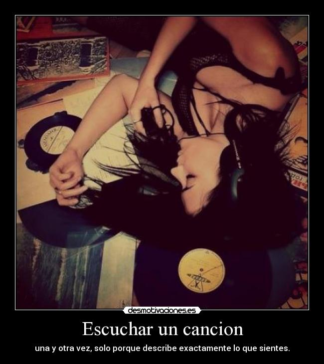 Escuchar un cancion - una y otra vez, solo porque describe exactamente lo que sientes.