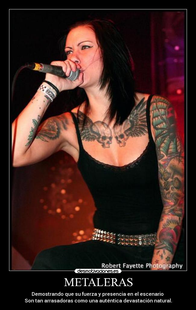 METALERAS - Demostrando que su fuerza y presencia en el escenario 
Son tan arrasadoras como una auténtica devastación natural.