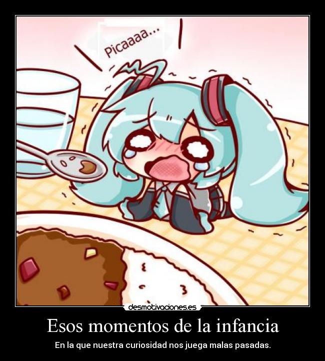 Esos momentos de la infancia - En la que nuestra curiosidad nos juega malas pasadas.